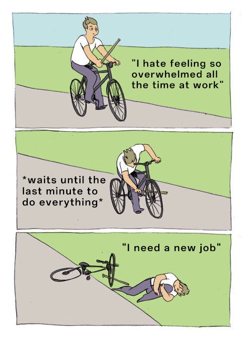 Bike Fall Meme: I hate feeling so overwhelmed all the time at work