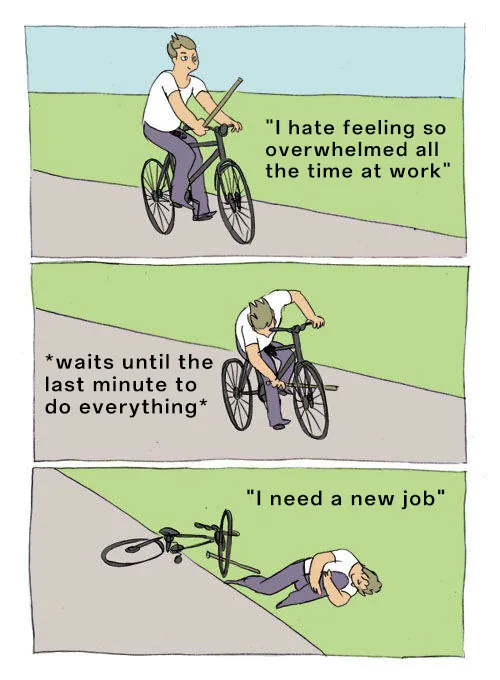 Bike Fall Meme: I hate feeling so overwhelmed all the time at work