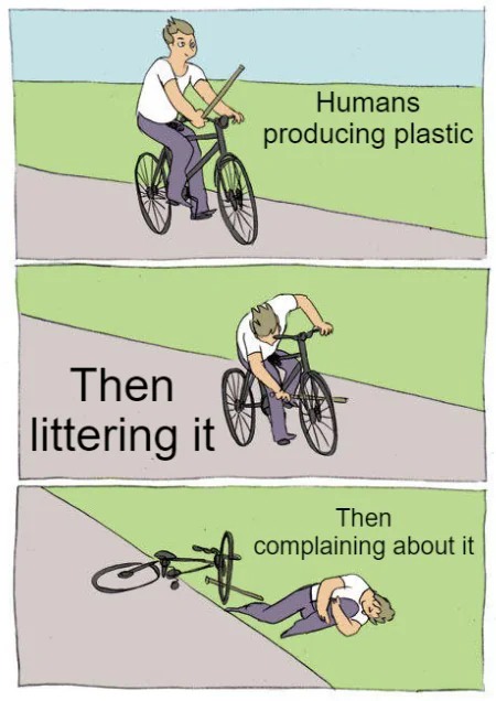 Bike Fall Meme: Humans producing plastic