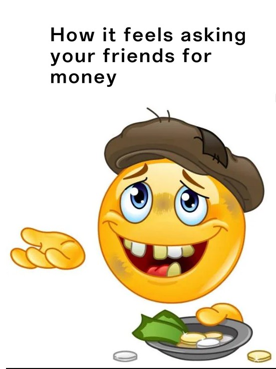 Homeless Emoji Meme: How it feels asking your friends for money Homeless Emoji Meme: How it feels asking your friends for money