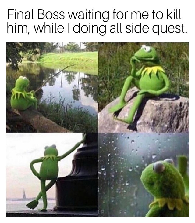 Kermit Waiting Meme: Final Boss waiting for me to kill him, while I doing all side quest.