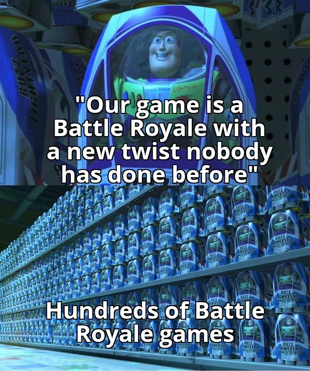 Buzz Lightyear Clone Meme: "Our game is a Battle Royale with a new twist nobody has done before"