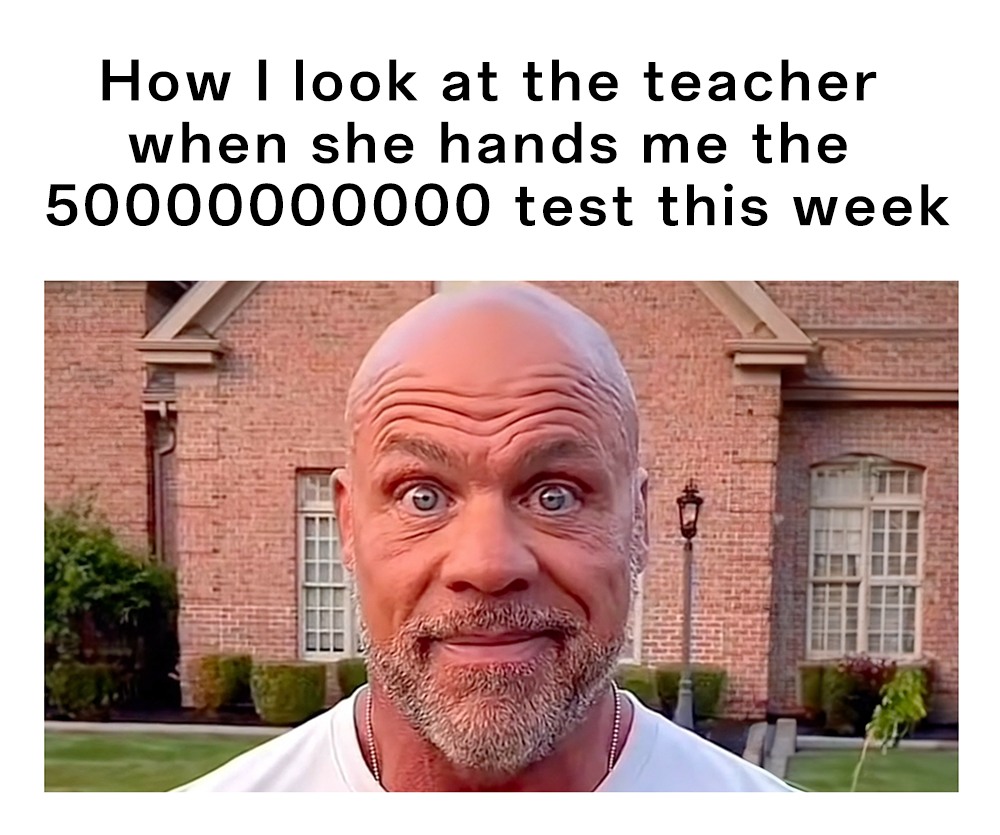 Bald Guy Staring Meme: How I look at the teacher when she hands me the 50000000000 test this week