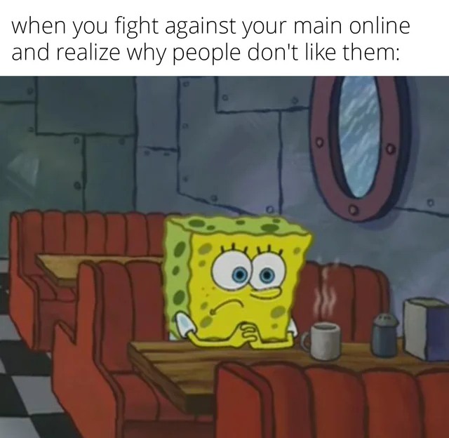 SpongeBob Waiting Meme: when you fight against your main online and realize why people don't like them SpongeBob Waiting Meme: when you fight against your main online and realize why people don't like them