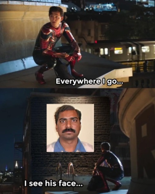 Spider-Man Meme: Everywhere I Go I See His Face (Indian Man)