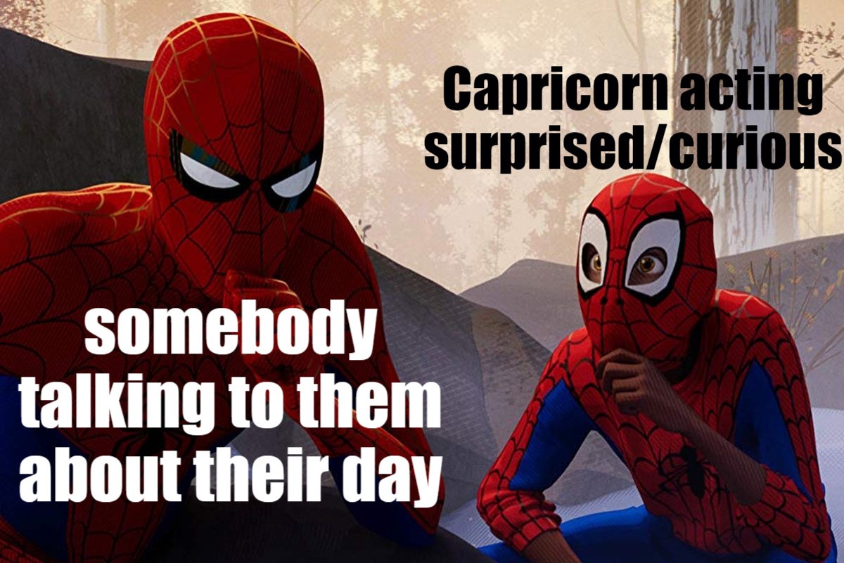 Learning From Spiderman Meme About Capricorn Reacting To Daily Stories