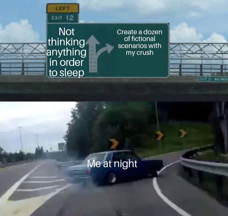 Highway Sign Meme Me At Night Crush Scenarios