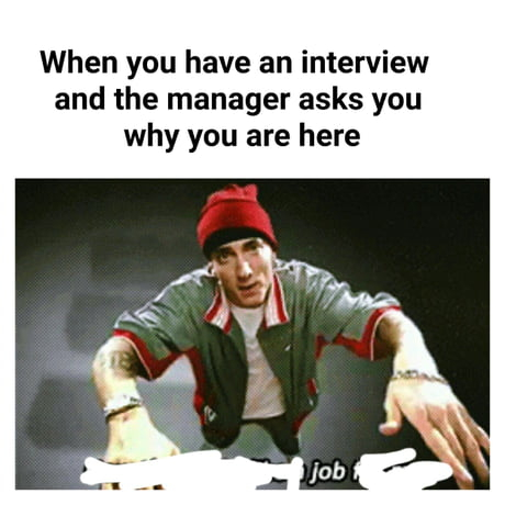 Now This Looks Like a Job For Me: Eminem meme for job seekers facing interview questions Now This Looks Like a Job For Me: Eminem meme for job seekers facing interview questions