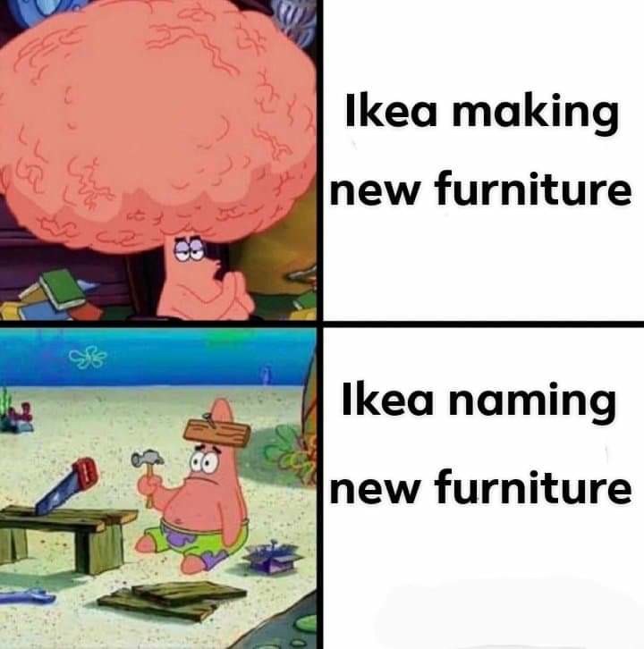 Relatable Ikea Meme: Furniture Vs Names