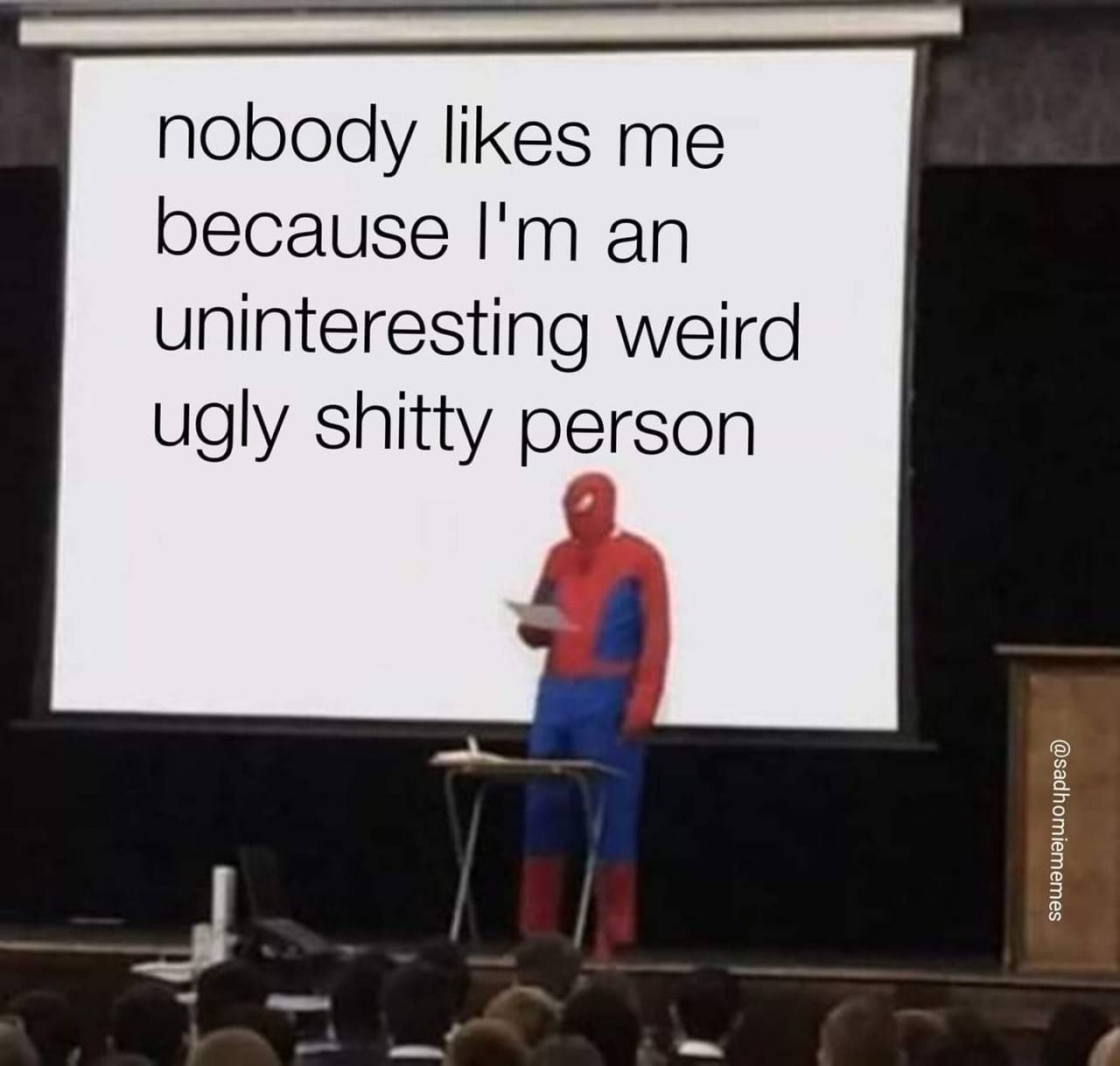 Spider-Man presentation meme about feeling unliked and uninteresting