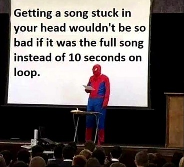 Spider-Man presentation meme about songs stuck in your head looping 10 seconds