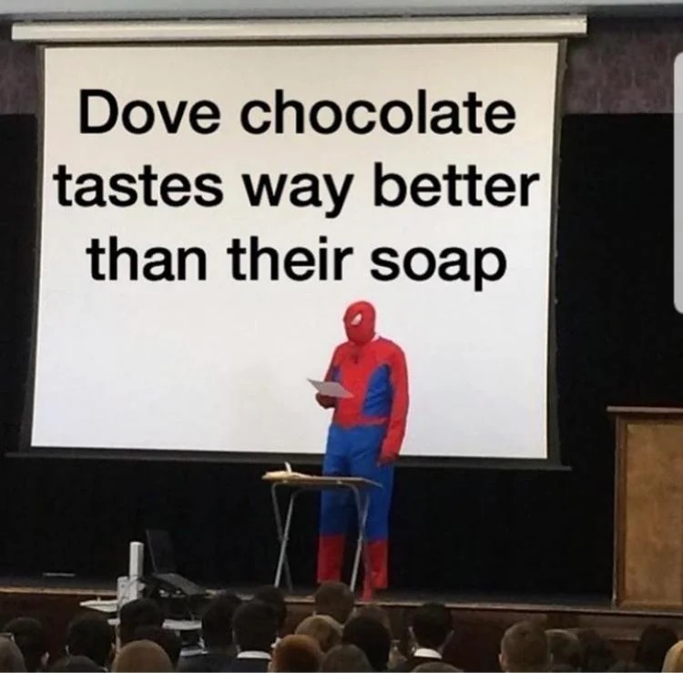 Spider-Man presentation meme about Dove chocolate tasting better than their soap