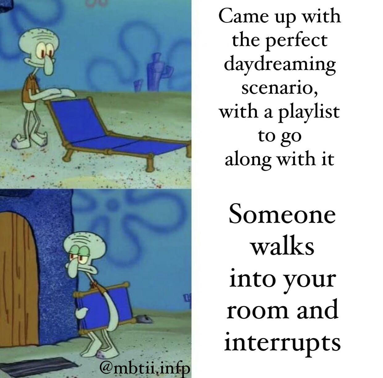 Squidward On a Chair: Daydream Hype vs Interruption Reality Meme