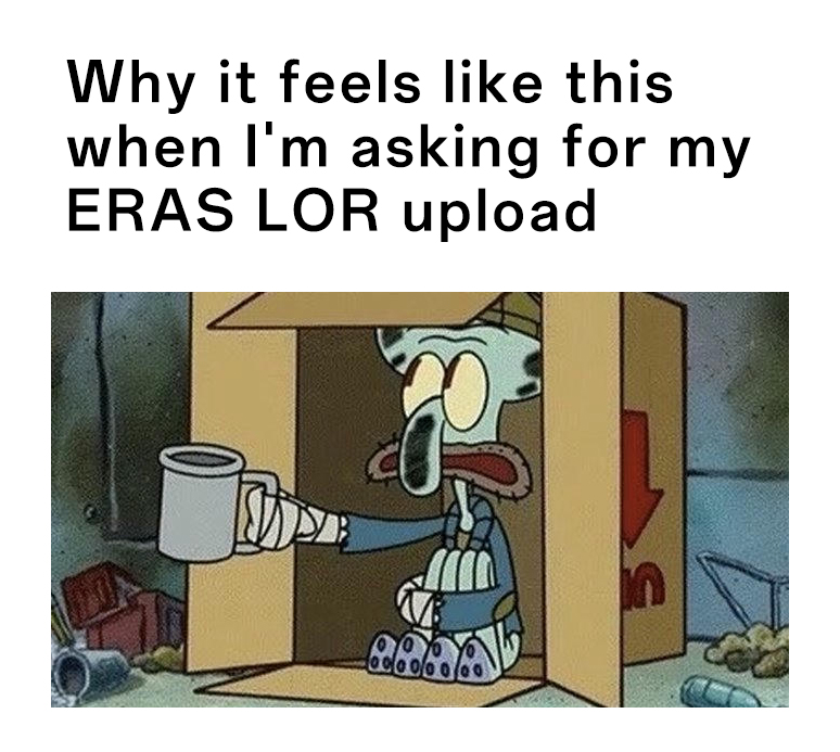 Squidward Spare Change: Medical Student Meme Asking For ERAS LOR Squidward Spare Change: Medical Student Meme Asking For ERAS LOR