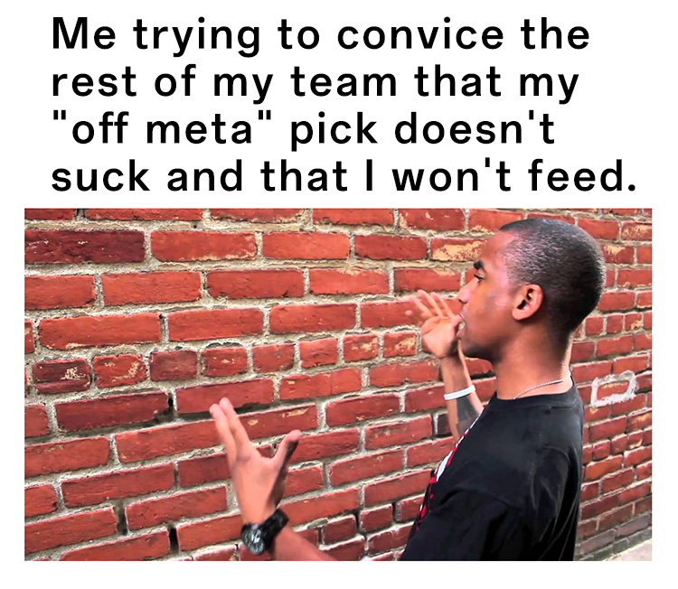Talking to a brick wall: Frustrated trying to convince team my pick is good meme