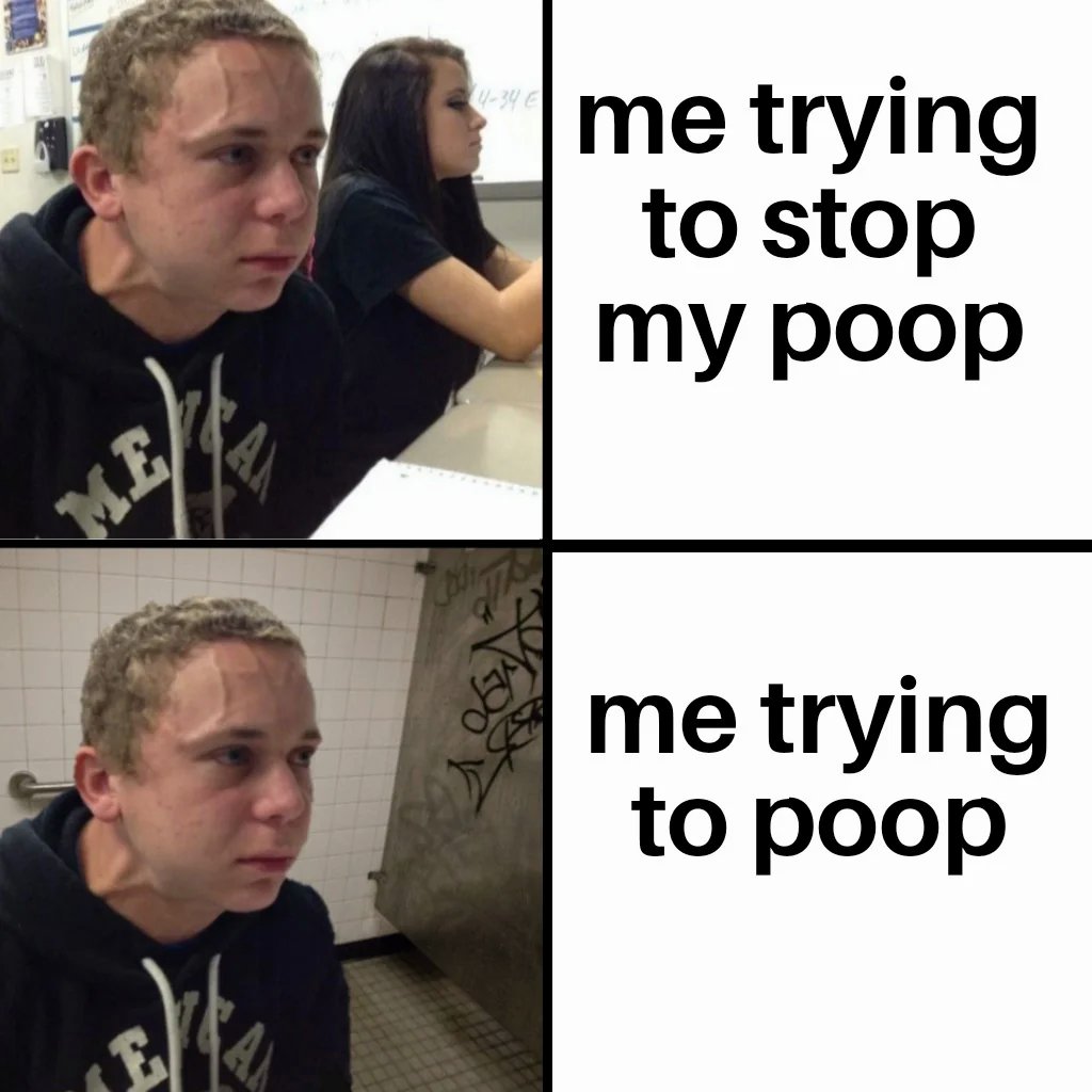 Funny school bathroom meme of guy straining to hold and poop