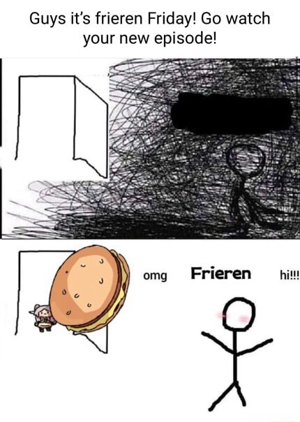 Frieren meme omg Frieren hi on Frieren Friday
