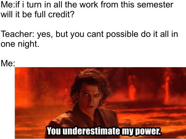 Anakin You Underestimate My Power Memes From People Who Thought They Had It Under Control (14) Anakin You Underestimate My Power Memes From People Who Thought They Had It Under Control (14)