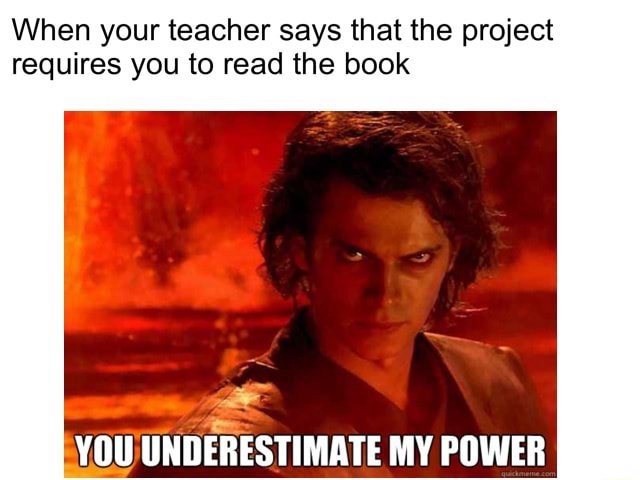 Anakin You Underestimate My Power Memes From People Who Thought They Had It Under Control (3) Anakin You Underestimate My Power Memes From People Who Thought They Had It Under Control (3)