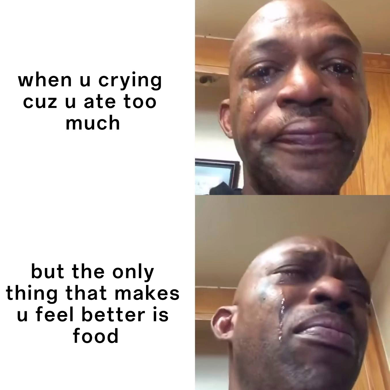 Black man crying meme about overeating and only wanting more food