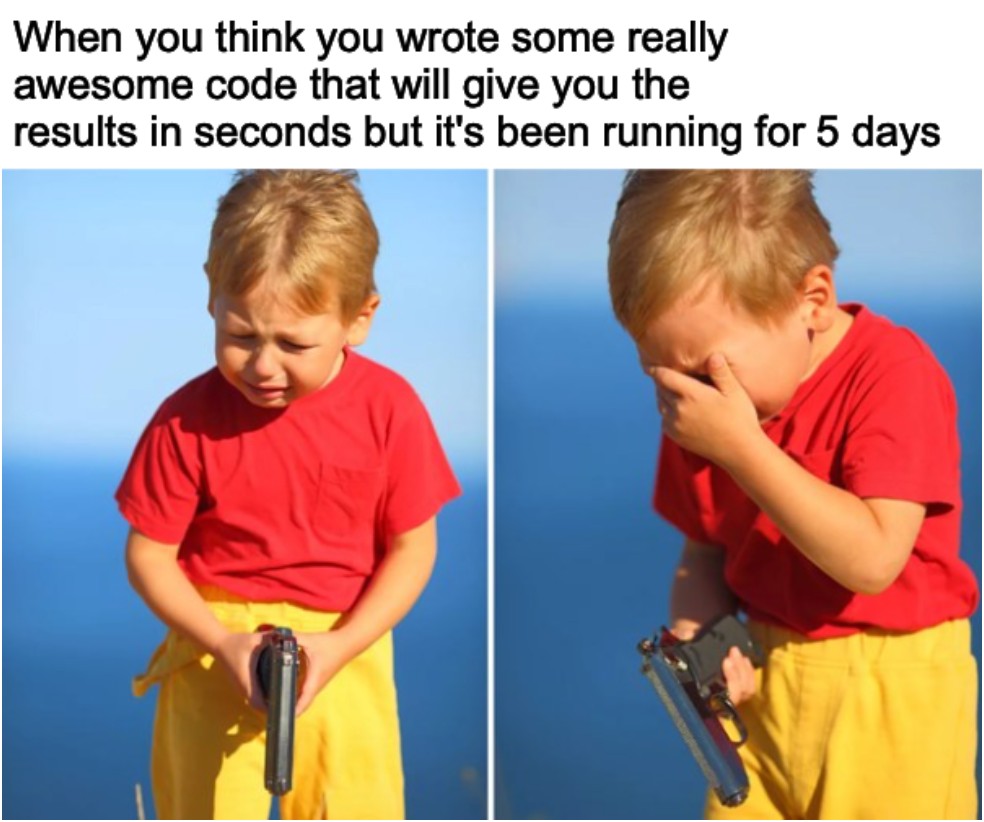 Crying kid with gun meme dev upset about slow code running for 5 days