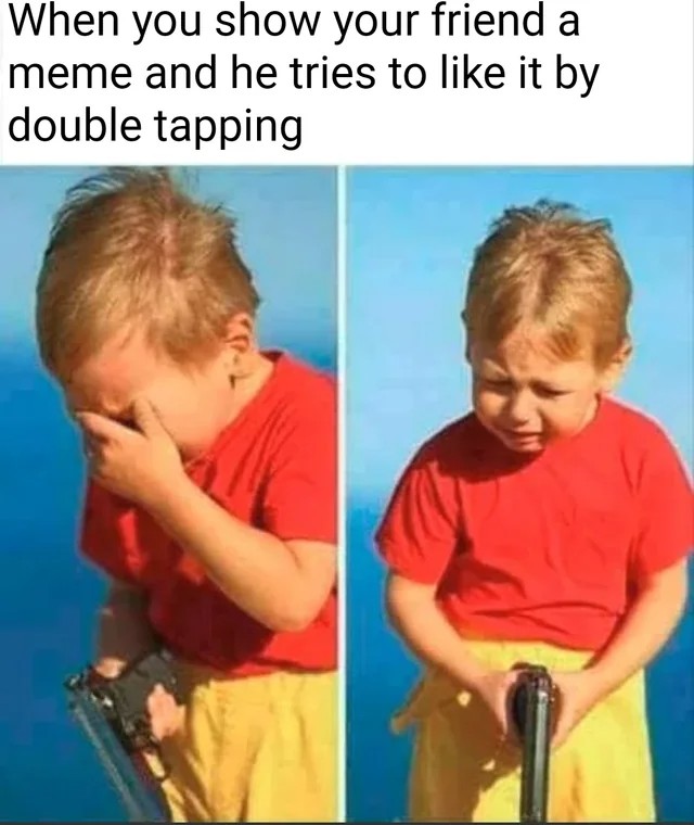 Crying kid with gun meme friend double taps to like meme offline