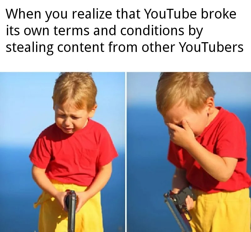 Crying kid with gun meme upset about youtube stealing content from creators