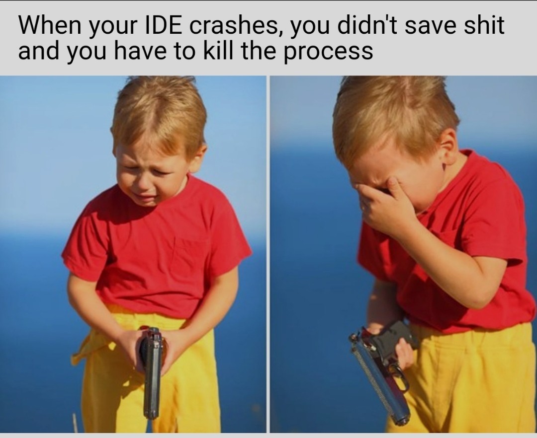 Crying kid with gun meme dev upset about ide crash no saved work