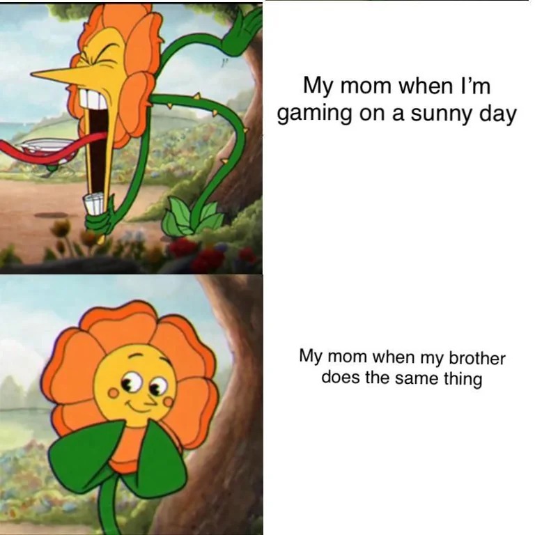 Cuphead flower meme mom double standards about gaming kids