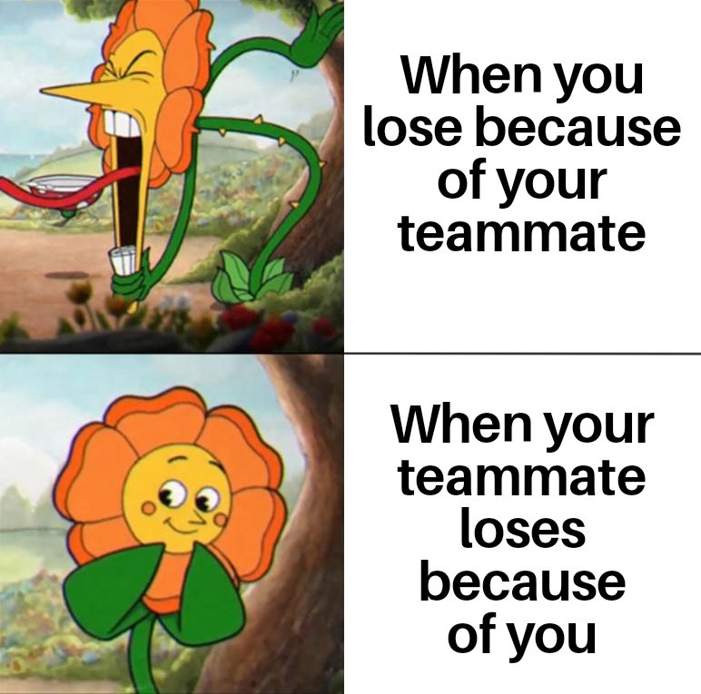 Cuphead flower meme gamer double standards about teammates