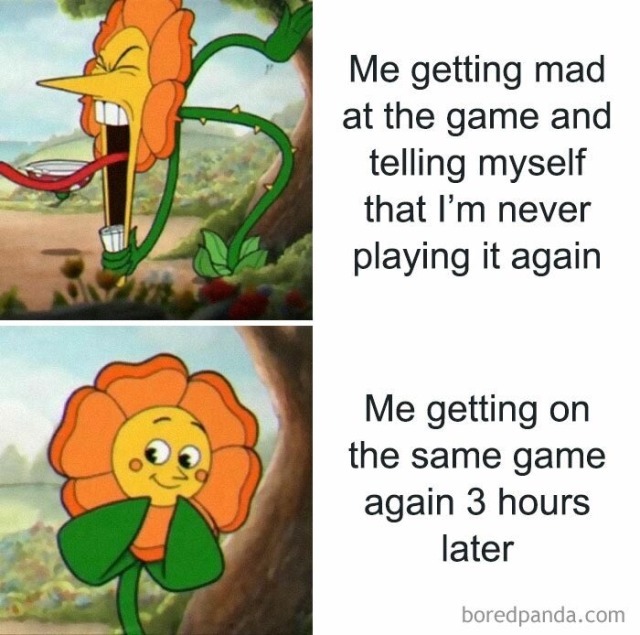 Cuphead flower meme gamer mood swing about the same game