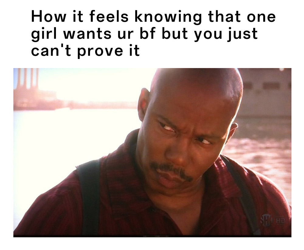 Doakes meme squinting suspiciously knowing one girl wants your boyfriend but you can't prove it