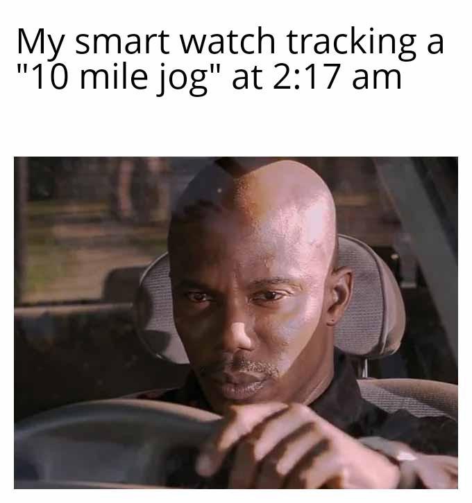 Doakes meme confused staring at smart watch tracking 10 mile jog at 2:17 am