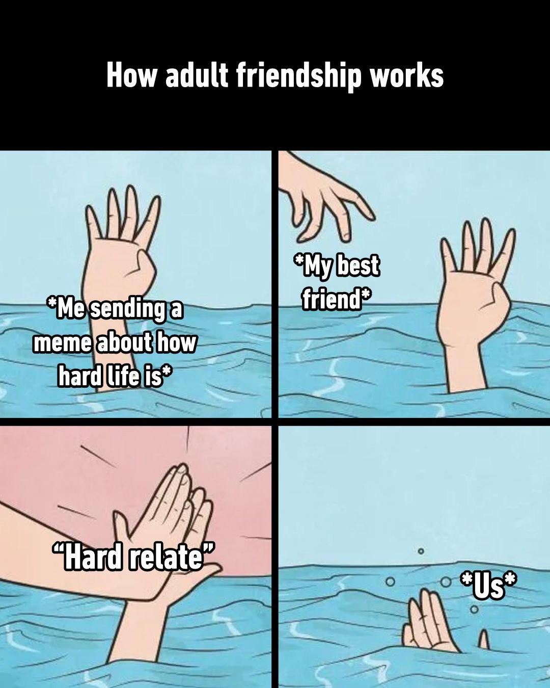 Drowning high five meme about adult friendship and life struggles