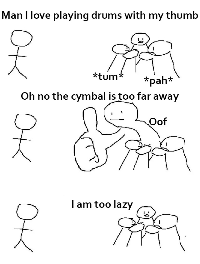 Giant thumb guy meme playing drums with his thumb being lazy