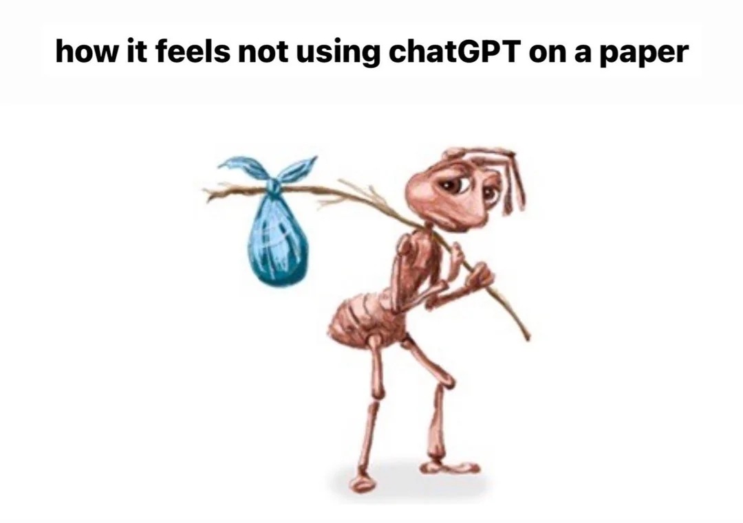 Homeless ant meme struggling writing a paper without ChatGPT
