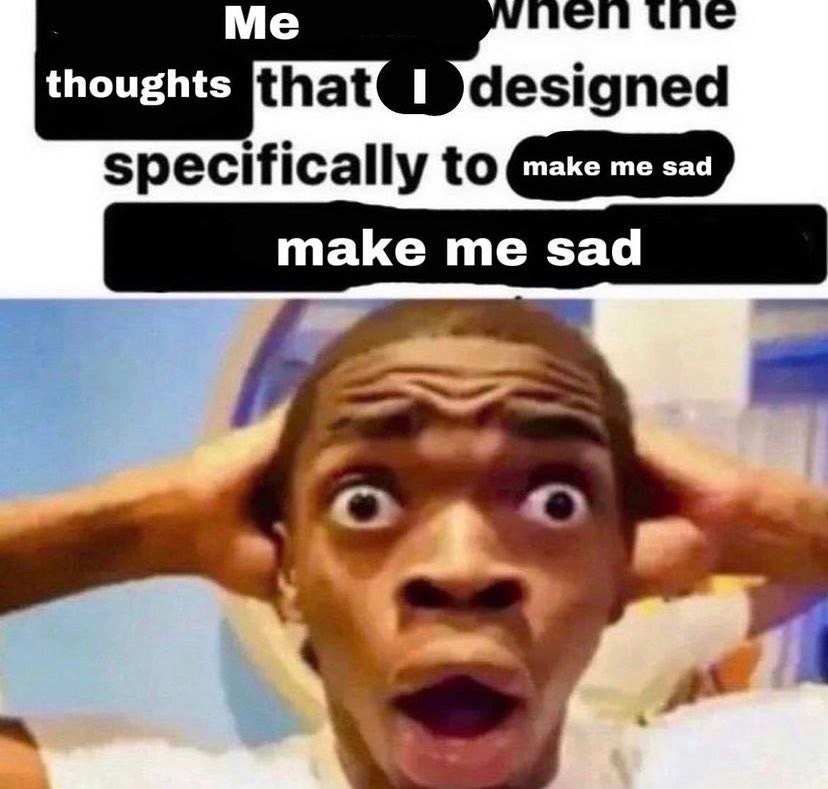 Shocked black guy meme when thoughts make me sad