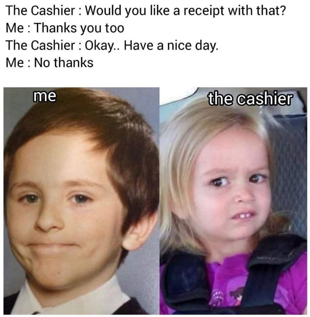 Side eye chloe meme awkwardly saying no thanks to cashier who wishes you a nice day