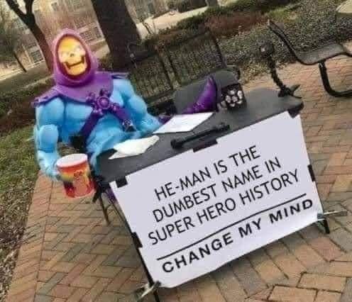 Skeletor meme saying He-Man has the dumbest name