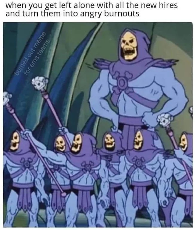 Skeletor meme turns new hires into angry burnouts