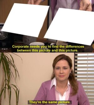 They are the same picture meme template