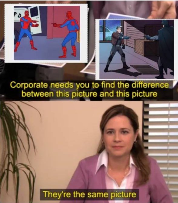 They're the same picture meme pointing at identical scenes