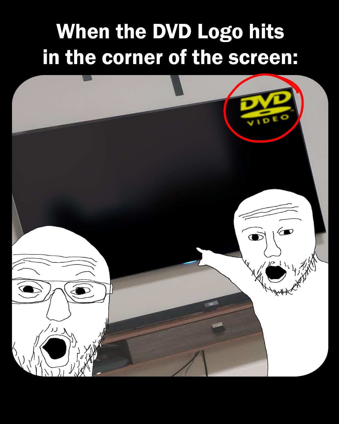 Two soyjaks pointing meme excitedly point at tv when dvd logo hits screen corner Two soyjaks pointing meme excitedly point at tv when dvd logo hits screen corner