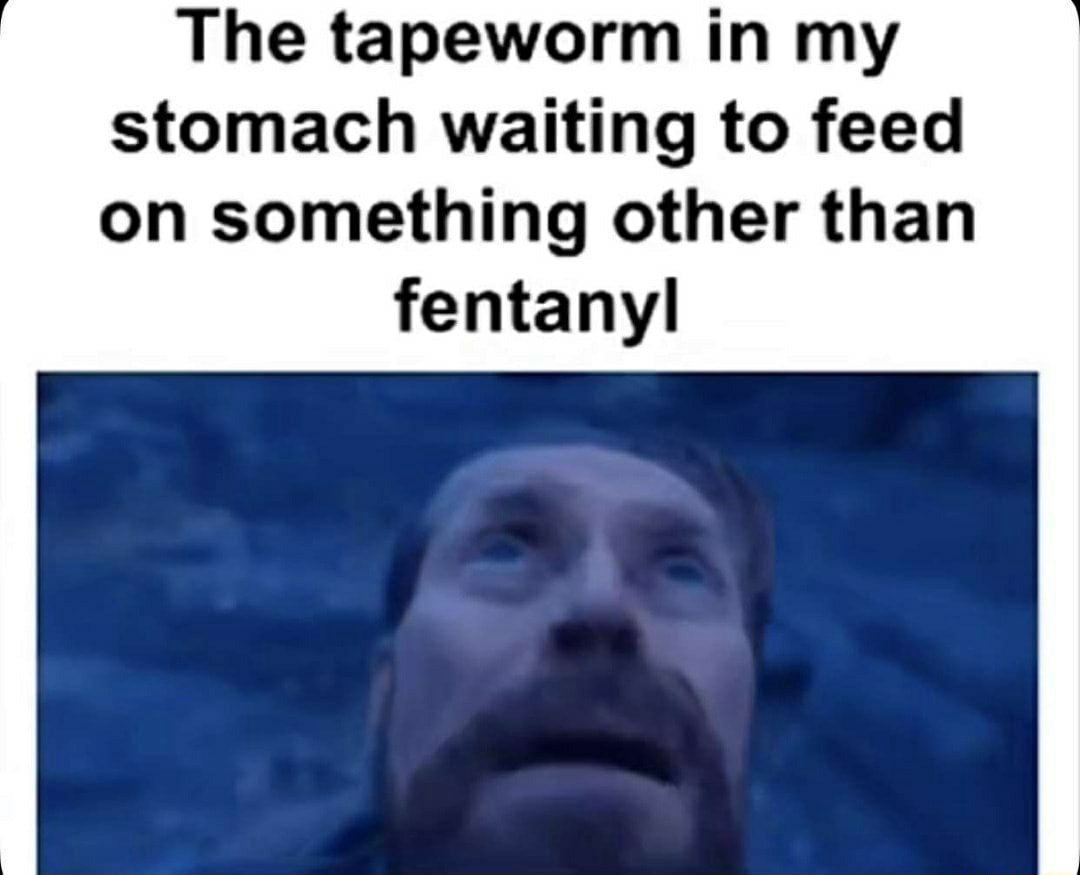 Willem dafoe looking up meme stomach tapeworm waiting for non-fentanyl food Willem dafoe looking up meme stomach tapeworm waiting for non-fentanyl food