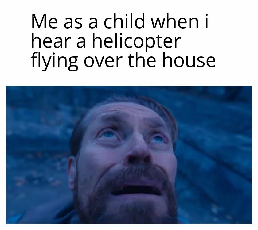 Willem dafoe looking up meme looking up in awe as a child hearing helicopter fly over the house Willem dafoe looking up meme looking up in awe as a child hearing helicopter fly over the house