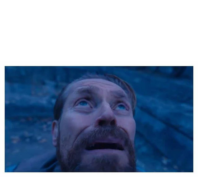 Willem dafoe looking up meme template Willem dafoe looking up meme template