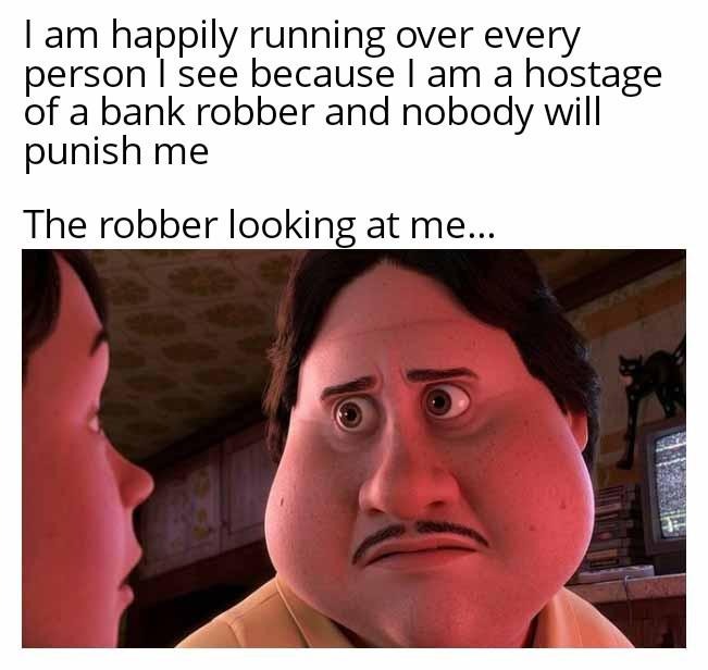 Monster house staring face meme hostage happily running over people when robber stares at him Monster house staring face meme hostage happily running over people when robber stares at him