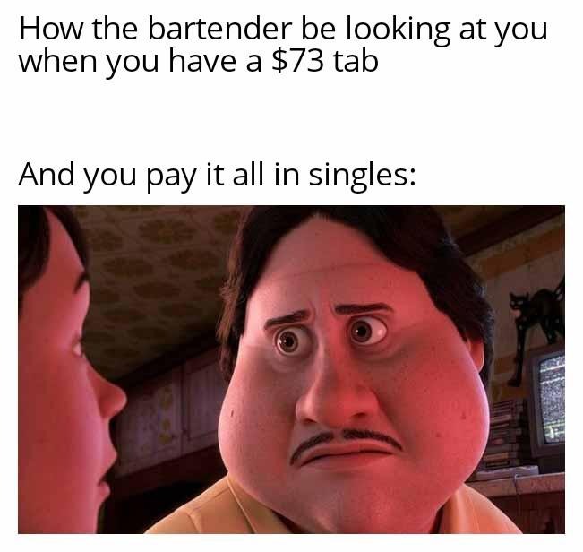 Monster house staring face meme bartender stares at you when you pay tab all in singles Monster house staring face meme bartender stares at you when you pay tab all in singles