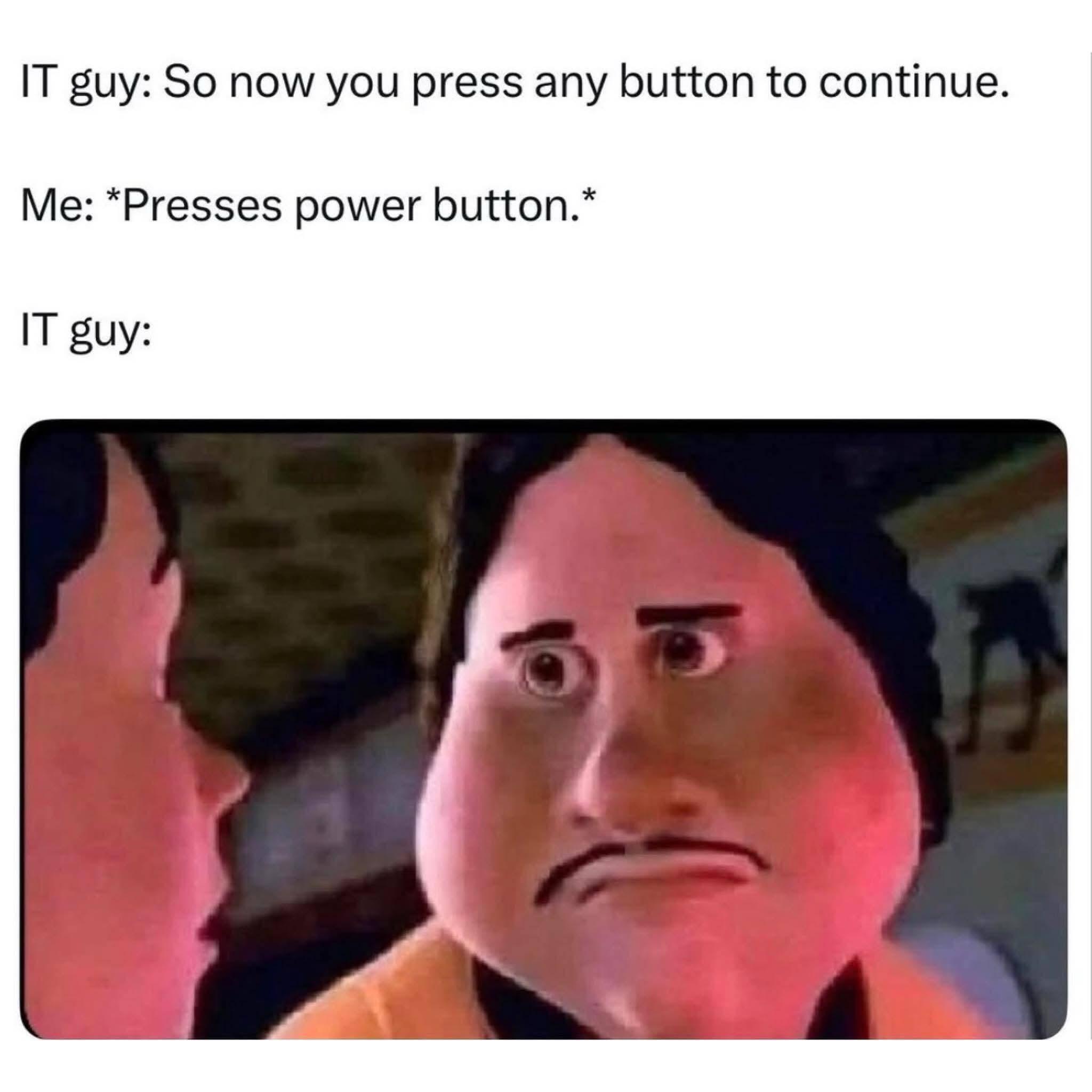 Monster house staring face meme stares in disbelief when user presses power button instead of any continue button Monster house staring face meme stares in disbelief when user presses power button instead of any continue button