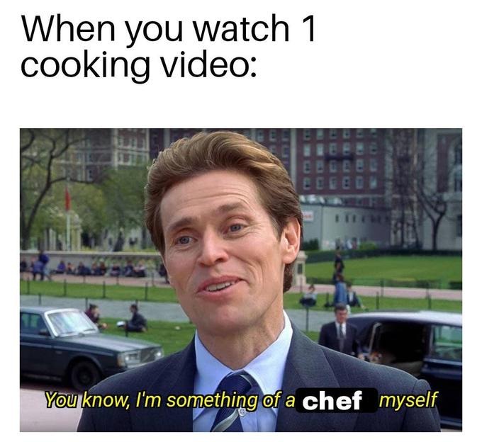 I'm something of a scientist myself meme claims to be a chef after cooking video I'm something of a scientist myself meme claims to be a chef after cooking video